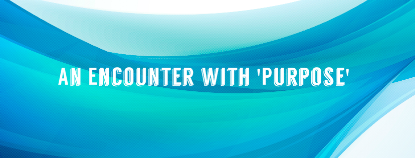 An Encounter with ‘Purpose’